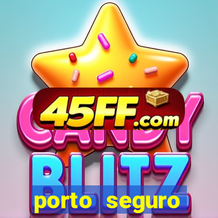 porto seguro motorista da vez